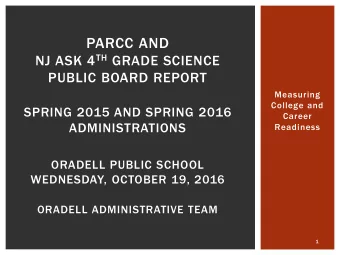 PARCC AND NJ ASK 4 TH GRADE SCIENCE  PUBLIC BOARD REPORT  Measuring  College and  SPRING 2015 AND