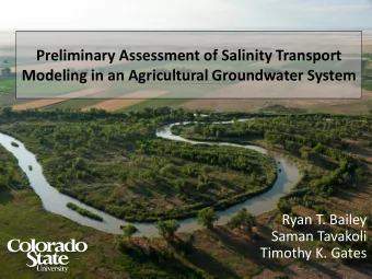 Preliminary Assessment of Salinity Transport Modeling in an Agricultural Groundwater System  Ryan