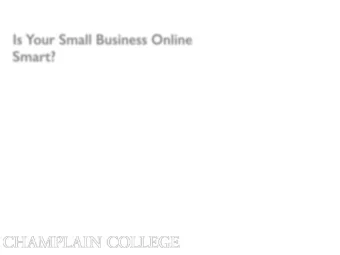 Is Your Small Business Online  Smart?  Jonathan Rajewski, MS, CCE, CFE, CISSP, ENCE  Director -