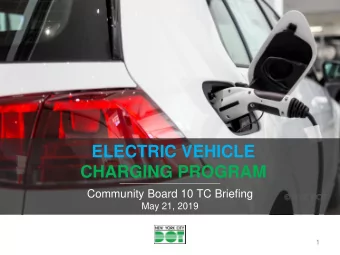 CHARGING PROGRAM  Community Board 10 TC Briefing  May 21, 2019  1  Curbside EV Charging Pilot