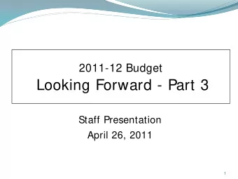 Looking Forward - Part 3  Staff Presentation  April 26, 2011  1  Update on Legislative Actions