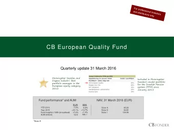 CB European Quality Fund  Quarterly update 31 March 2016  Morningstar Sweden and  Included in