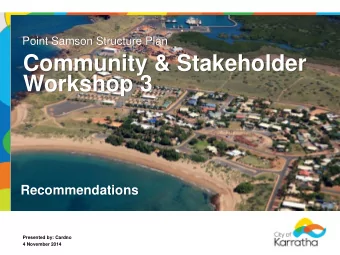 Community &amp; Stakeholder  Workshop 3  Recommendations  Presented by: Cardno  4 November 2014