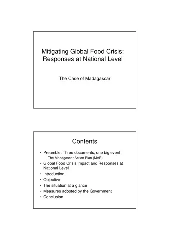 Mitigating Global Food Crisis:  Responses at National Level  The Case of Madagascar  Contents