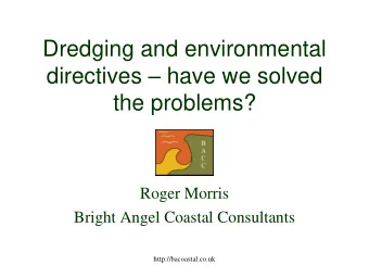 directives  have we solved  the problems?  Roger Morris  Bright Angel Coastal Consultants