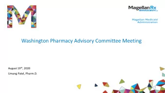 Washington Pharmacy Advisory Committee Meeting August 19 th , 2020  Umang Patel, Pharm.D.  Agenda