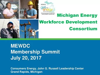 Membership Summit  July 20, 2017  Consumers Energy, John G. Russell Leadership Center  Grand