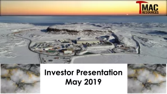 Investor Presentation  May 2019  Caution Regarding Forward-Looking Information  Readers are