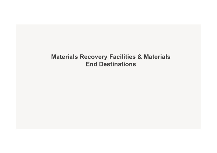 materials recovery facilities materials end destinations