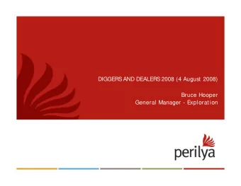 DIGGERS  AND DEALERS  2008 (4 August 2008)  Bruce Hooper  General Manager - Exploration  Slide 2