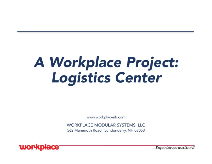 a workplace project logistics center