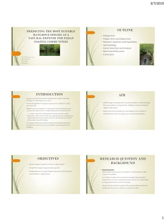 3/7/2019  OUTLINE  PREDICTING THE MOST SUITABLE  MANGROVE SPECIES AS A  Introduction  NATURAL