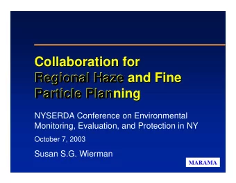 Collaboration for  Collaboration for  Regional Haze  and Fine  Regional Haze and Fine  Particle Pla