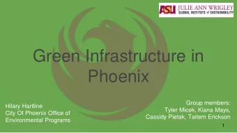 Phoenix  Group members:  Hilary Hartline  Tyler Micek, Kiana Mays,  City Of Phoenix Office of
