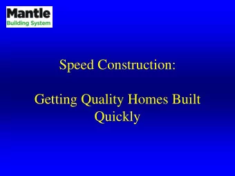 Speed Construction:  Getting Quality Homes Built  Quickly  Requirement, Model &amp; Mindset