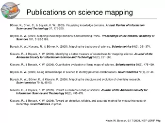 Publications on science mapping Brner, K., Chen, C., &amp; Boyack, K. W. (2003). Visualizing