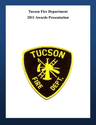 Tucson Fire Department 2011 Awards Presentation Included in this PDF is information of the