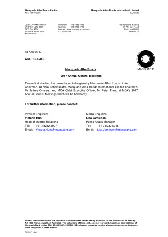 13 April 2017 ASX RELEASE  Macquarie Atlas Roads  2017 Annual General Meetings  Please find