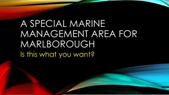 MANAGEMENT AREA FOR  MARLBOROUGH  Is this what you want?  WHAT WE HEARD FROM YOU  You were