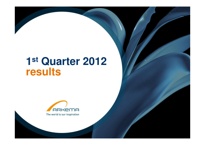 1 st quarter 2012 results principles applied for 1q 12