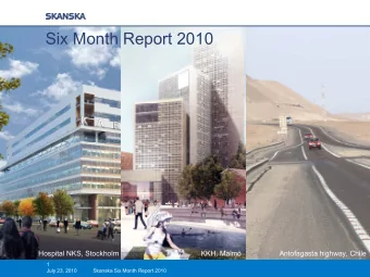 Six Month Report 2010  Hospital NKS, Stockholm  KKH, Malm  Antofagasta highway, Chile  1  July