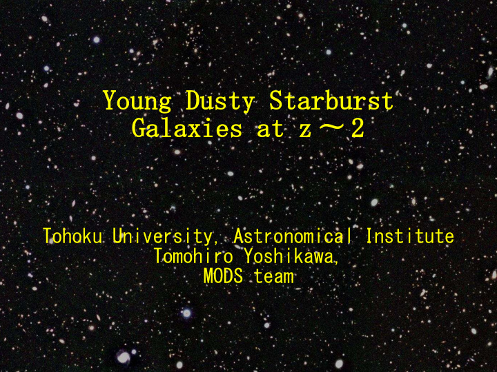 young dusty starburst galaxies at z 2
