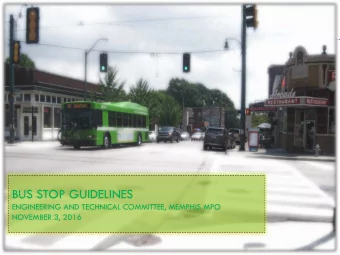 BUS STOP GUIDELINES  ENGINEERING AND TECHNICAL COMMITTEE, MEMPHIS MPO  NOVEMBER 3, 2016  Bus Stop