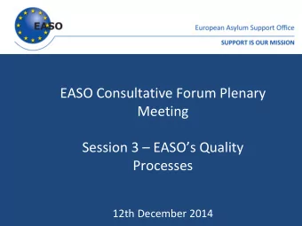 Meeting Session 3  EASOs Quality  Processes  12th December 2014  Quality support: EASO