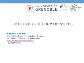 PERCEPTION FOR INTELLIGENT VEHICLES/ROBOTS  Olivier Aycard  Associate Professor at University of