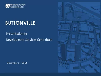 BUTTONVILLE  Presentation to  Development Services Committee  December 11, 2012 BUTTONVILLE |