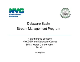 Delaware Basin  Stream Management Program  A partnership between  NYCDEP and Delaware County  Soil