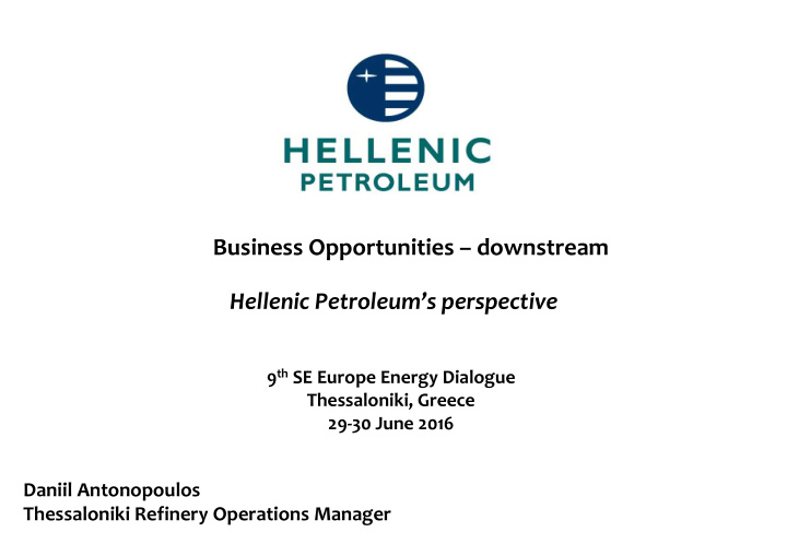 business opportunities downstream hellenic petroleum s