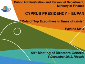 CYPRUS PRESIDENCY  EUPAN  Role of Top Executives in times of crisis  Pavlina Mela 59 th