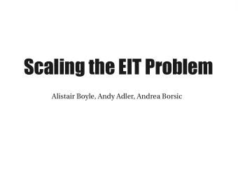 Scaling the EIT Problem  Alistair Boyle, Andy Adler, Andrea Borsic  Single Core Solutions  Faster