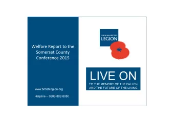 LIVE ON  TO THE MEMORY OF THE FALLEN  AND THE FUTURE OF THE LIVING  www.britishlegion.org  Helpline