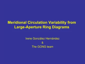 Meridional Circulation Variability from  Large-Aperture Ring Diagrams  Irene Gonzlez Hernndez