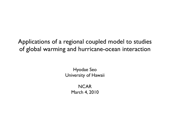 applications of a regional coupled model to studies of