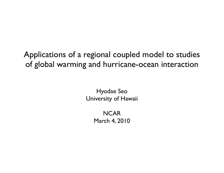 applications of a regional coupled model to studies of