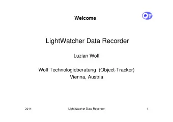 LightWatcher Data Recorder  Luzian Wolf  Wolf Technologieberatung  (Object-Tracker)  Vienna,