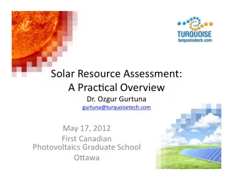Solar  Resource  Assessment:      A  PracCcal  Overview   Dr.  Ozgur