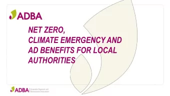 NET ZERO,  CLIMATE EMERGENCY AND  AD BENEFITS FOR LOCAL  AUTHORITIES  Anaerobic Digestion &amp;