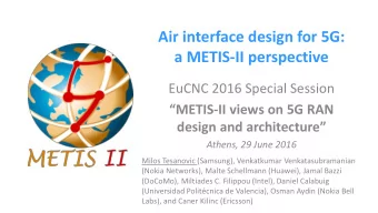a METIS-II perspective  EuCNC 2016 Special Session METIS -II views on 5G RAN design and