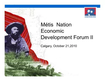 Mtis  Nation  Economic  Development Forum II  Calgary, October 21,2010  Fort Calgary 1880