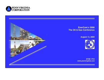 PENNVIRGINIA  PENNVIRGINIA  CORPORATION  CORPORATION  EnerComs 2008  The Oil &amp; Gas