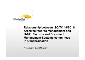 Relationship between ISO/TC 46/SC 11  Archives/records management and  IT-021 Records and Document
