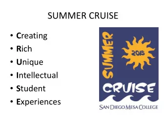 SUMMER CRUISE  C reating  R ich  U nique  I ntellectual  S tudent  E xperiences
