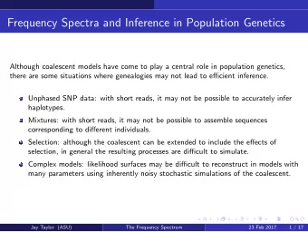 Frequency Spectra and Inference in Population Genetics  Although coalescent models have come to