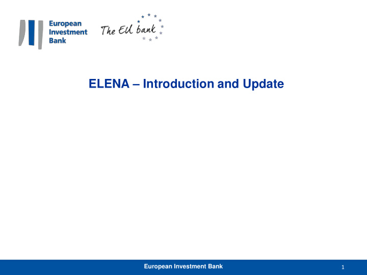 european investment bank 1 elena e uropean l ocal en ergy