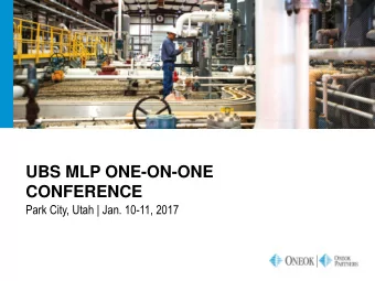 CONFERENCE  Park City, Utah | Jan. 10-11, 2017  FORWARD-LOOKING STATEMENTS  Statements contained in