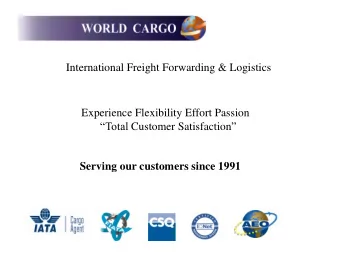 International Freight Forwarding &amp; Logistics  Experience Flexibility Effort Passion Total